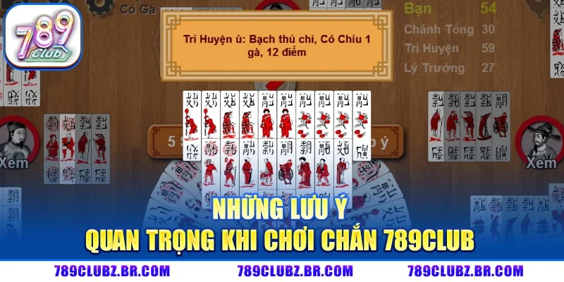 Những lưu ý quan trọng khi chơi Chắn 789CLUB